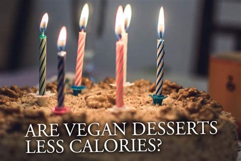 Are Vegan Desserts Less Calories The Full Answer I Am Going Vegan