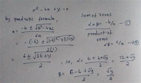 α and β are zeroes of the quadratic polynomial x2 6x y find the value of ‘y if 3α 2β