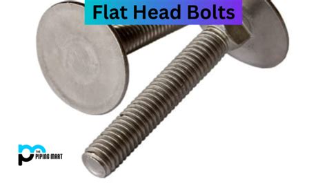What Is Flat Head Bolt Uses And Types