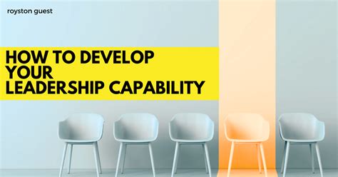 How To Develop Your Leadership Capability Royston Guest