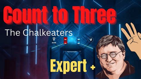 Count To 3 By The Chalkeaters Beatsaber Expert Youtube