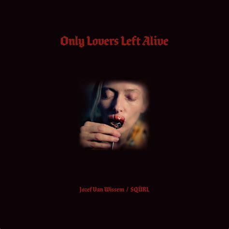 Only Lovers Left Alive Ost Jozef Van Wissem Et Sq Rl