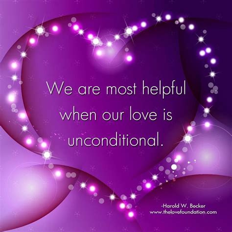 We Are Most Helpful When Our Love Is Unconditional Unconditional
