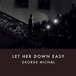 George Michael – Let Her Down Easy Lyrics | Genius Lyrics