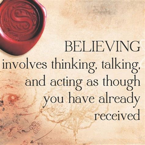 Believing Involves Thinking Talking And Acting As Though You Have