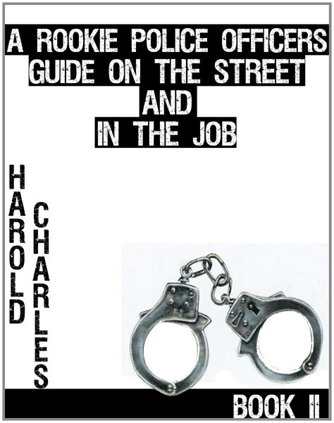 A Rookie Police Officers Guide Book 2 By Harold Charles Goodreads
