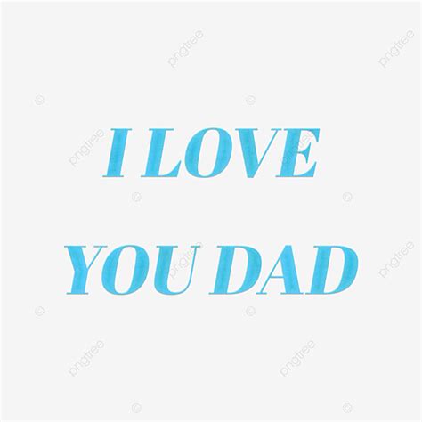 I Love You Text Hd Transparent Blue I Love You Dad Text Effect Texture