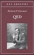 QED. La strana teoria della luce e della materia - Richard P. Feynman ...