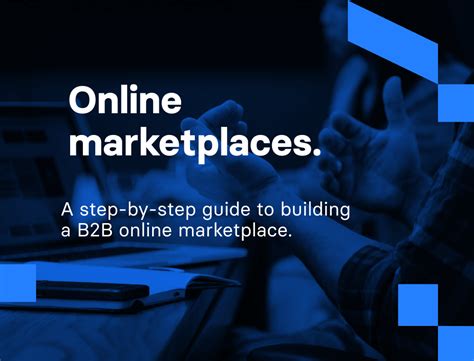 A Step By Step Guide To Building A B2b Online Marketplace