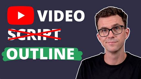 Youtube Video Outline Better Than Writing A Script Youtube