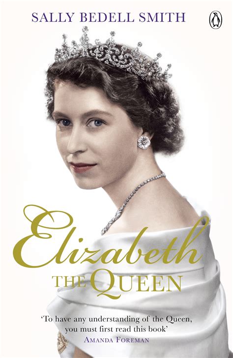 Elizabeth The Queen By Sally Bedell Smith Penguin Books Australia