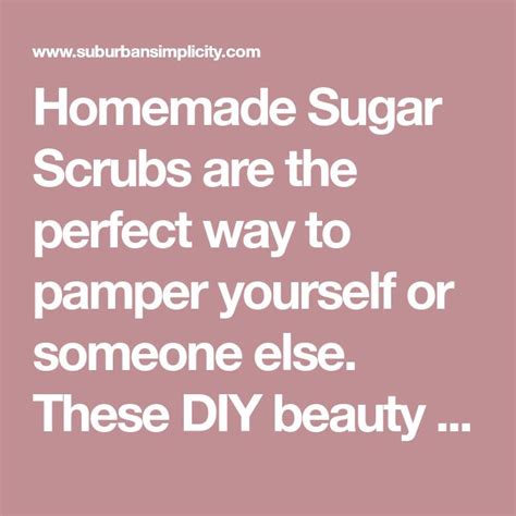 23 Homemade Sugar Scrubs Youll Love