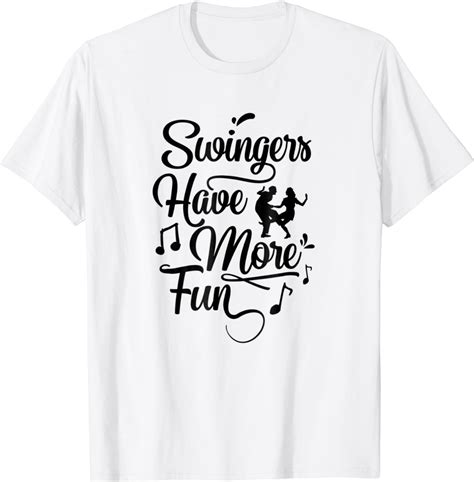 Swingers Have More Fun T Shirt Dancing Couple Swing Dance Clothing