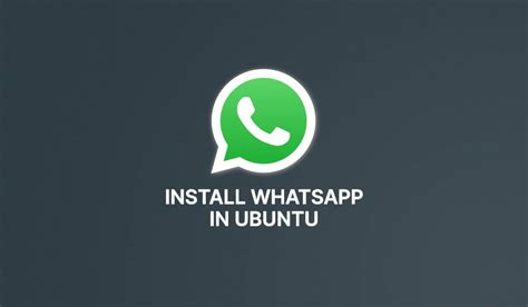 How To Install Whatsapp Client In Ubuntu Linuxpip