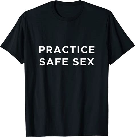 Practice Safe Sex T Shirt Uk Clothing