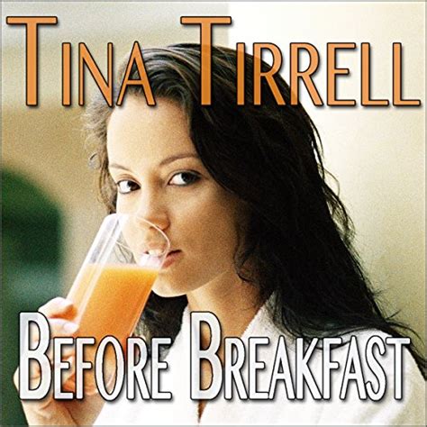 Jp Before Breakfast A Taboo Milf Fantasy Audible Audio Edition Tina Tirrell Me