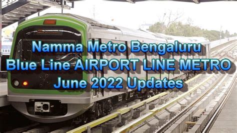 bengaluru airport metro blue line updates latest updates 2022 namma metro youtube