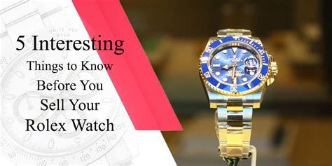 Things To Know Before You Sell Your Rolex Watch Sell Rolex London