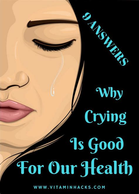 Seriously Why Is Crying Good For Our Health Vitamin Hacks Health