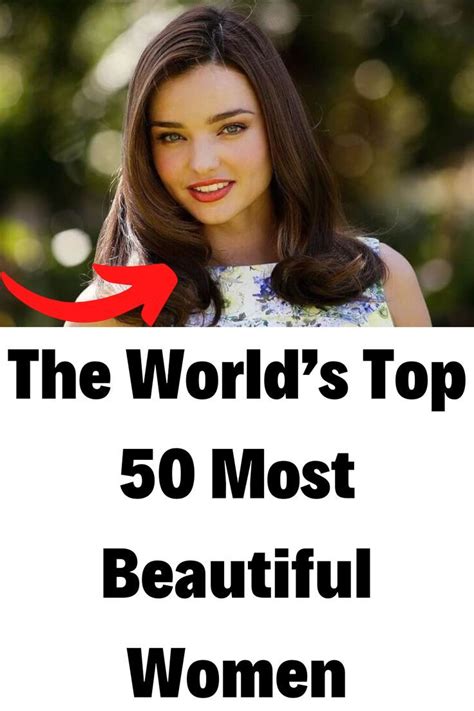 The World’s Top 50 Most Beautiful Women 50 Most Beautiful Women Most Beautiful Women