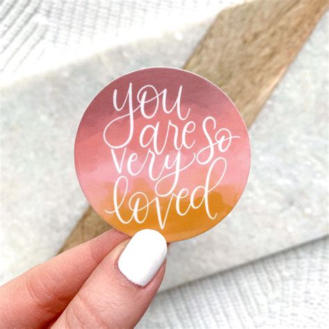 You Are So Very Loved Sticker 2x2 In Etsy Print Stickers