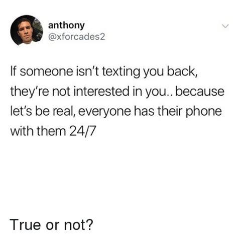 Anthony If Someone Isnt Texting You Back Theyre Not Interested In You