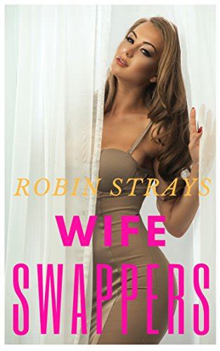 Wife Swappers Hotwife Sharing Romance EBook Strays Robin Amazon In