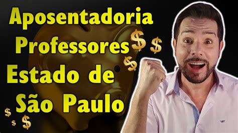 Aposentadoria Do Professor Servidor Público De São Paulo Youtube