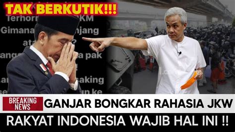 Berita Terkini ~ Ganjar Bongkar Rahasia Jokowi ~ Politik Indonesia Terkini Youtube