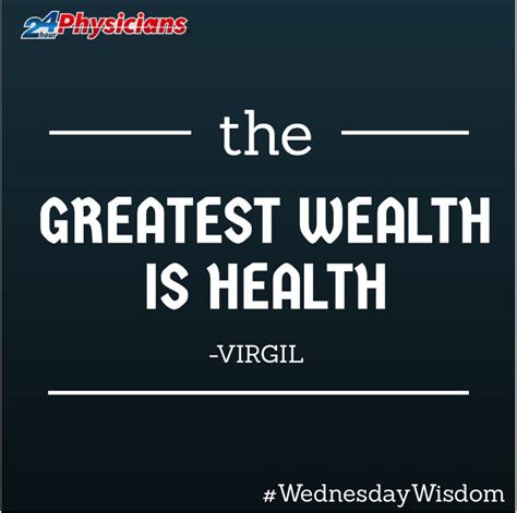 The Greatest Wealth Is Health Virgil Stay Healthy By Using