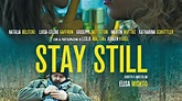 Stay Still - Streaming - Movieplayer.it
