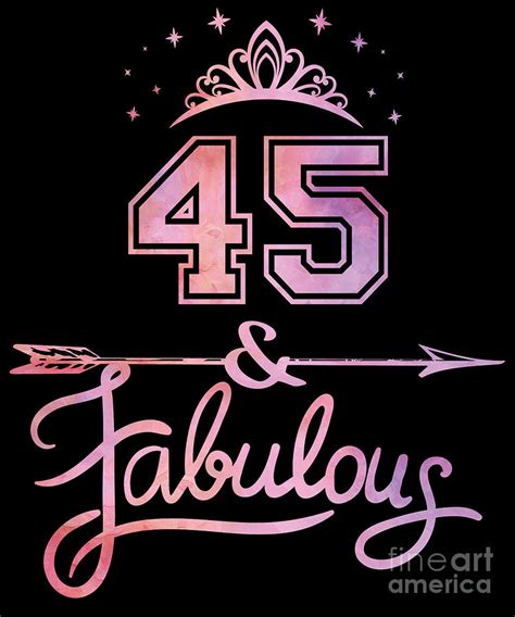 Women 45 Years Old And Fabulous Happy 45th Birthday Graphic Digital Art