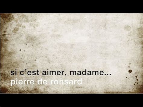 La minute de poésie Si c est aimer Madame Pierre de Ronsard