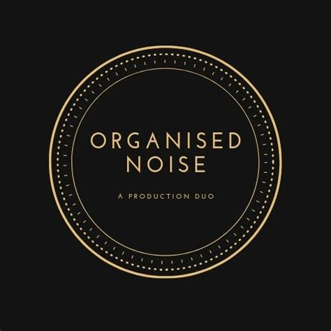 Stream Organised Noise Music Listen To Songs Albums Playlists For