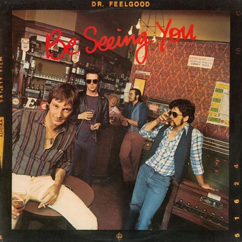 Be Seeing You By Dr Feelgood Album Pub Rock Reviews Ratings Credits Song List Rate