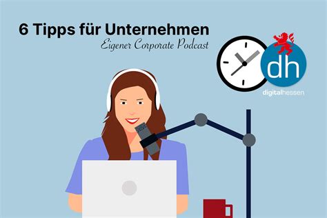 6 Tipps Für Unternehmen Eigener Podcast Digital Hessende Die