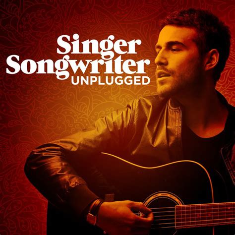 Singer Songwriter Unplugged Compilation By Various Artists Spotify