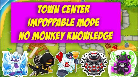 Bloons Td 6 Town Center Impoppable Mode No Monkey Knowledge