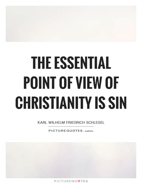 The Essential Point Of View Of Christianity Is Sin Picture Quotes