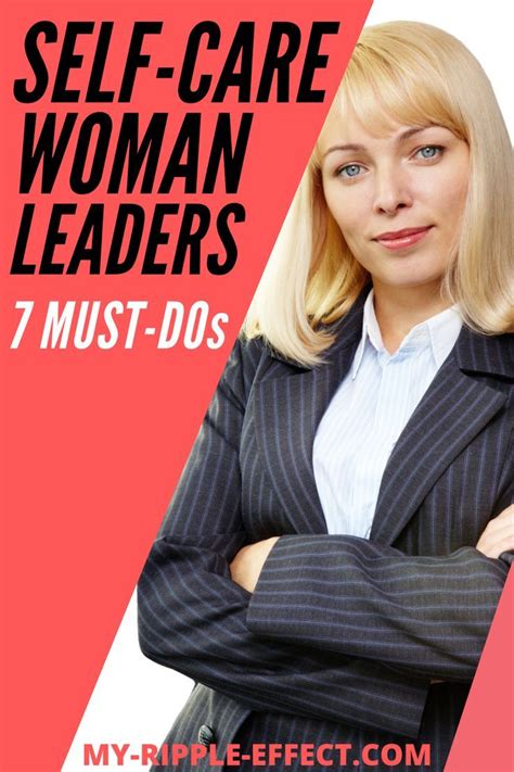 Self Care For A Woman Leader 7 Must Dos Women Leaders Women In Leadership Personal And