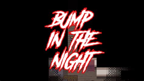 Bump In The Night By Stepford Slickramen