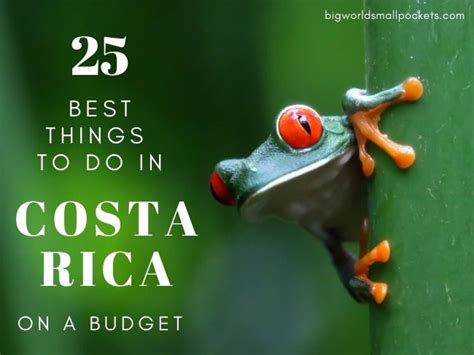 25 Unforgettable Things To Do In Costa Rica On A Budget Big World