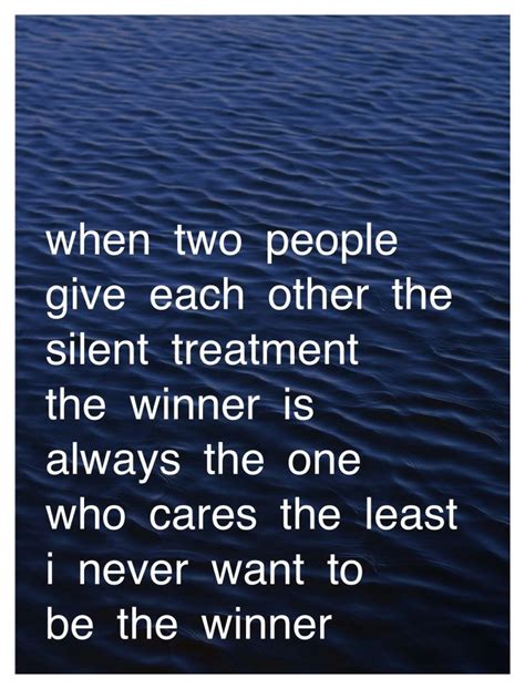 Quotes About Silent Treatment 52 Quotes