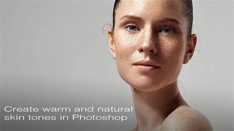 Create Warm Skin Tones In Photoshop Youtube