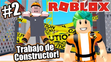 Trabajo De Constructor En Roblox Desastre En Roblox Juegos Roblox