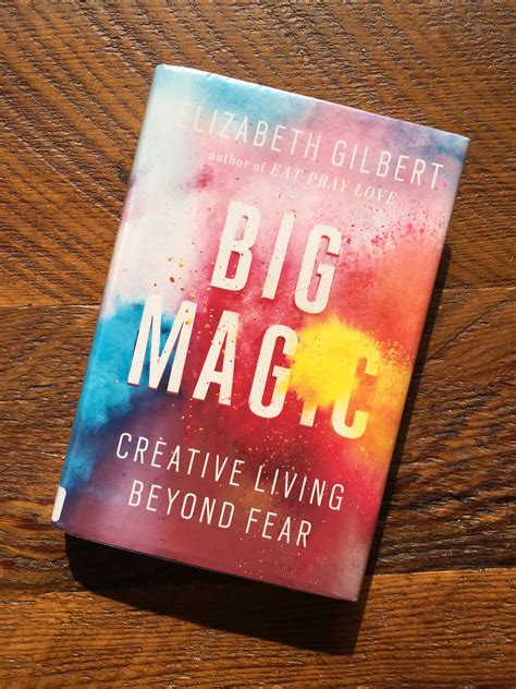 Big Magic by Elizabeth Gilbert | Big magic book, Big magic, Big magic elizabeth gilbert
