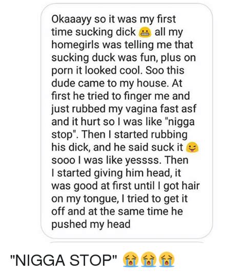 Okaaayy So It Was My First Time Sucking Dick All My Homegirls Was Telling Me That Sucking Duck