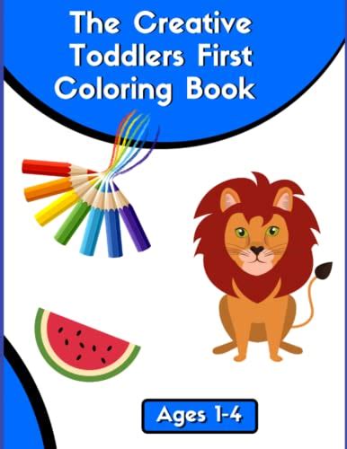 The Creative Toddlers First Coloring Book Ages 1 4 By Bay Books