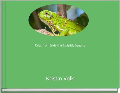 Tales From Indy The Invisible Iguana Free Stories Online Create
