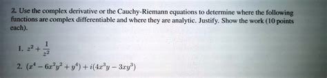 Solved 2 Use The Complex Derivative Or The Cauchy Riemann Equations To